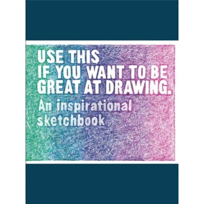 Afbeelding van Use This If You Want to Be Great at Drawing: An Inspirational Sketchbook