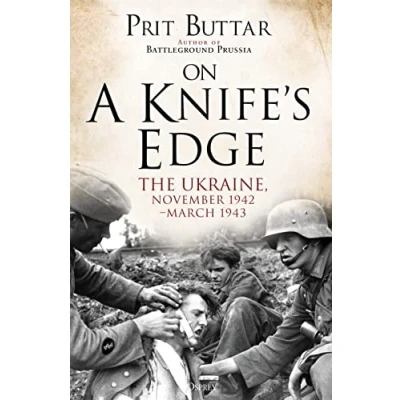 Afbeelding van On a Knife&#039;s Edge: The Ukraine, November 1942March 1943