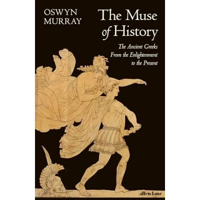 Afbeelding van the Muse of History: Ancient Greeks from Enlightenment to Present