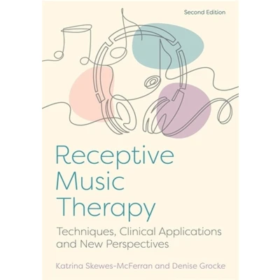 Afbeelding van Receptive Music Therapy, 2nd Edition: Techniques, Clinical Applications and New Perspectives
