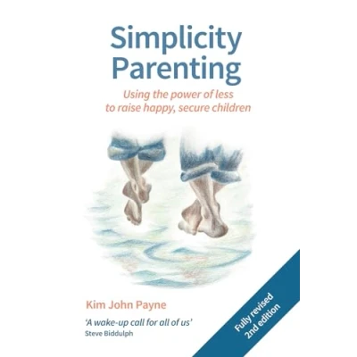 Afbeelding van Simplicity Parenting: Using the Power of Less to Raise Happy, Secure Children