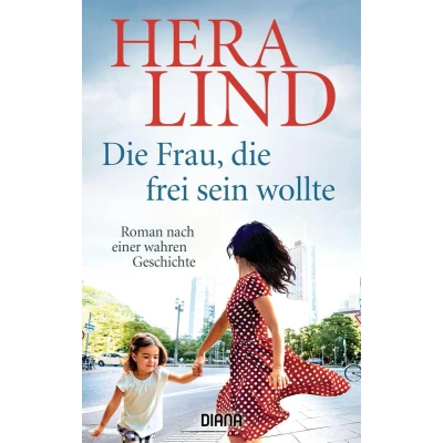 Afbeelding van die Frau, frei sein wollte: Roman nach einer wahren Geschichte