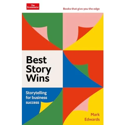 Afbeelding van Best Story Wins: Storytelling for business success: An Economist Edge book