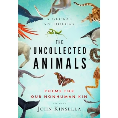 Afbeelding van The Uncollected Animals: Poems for Our Nonhuman Kin