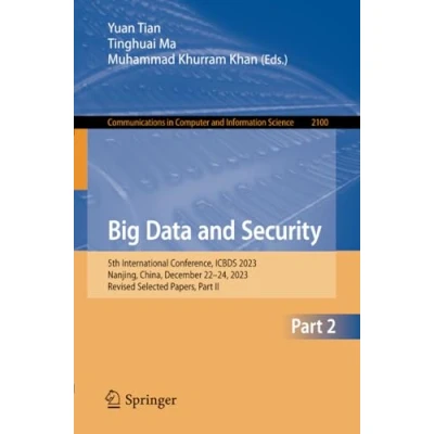 Afbeelding van Big Data and Security: 5th International Conference, ICBDS 2023, Nanjing, China, December 2224, Revised Selected Papers, Part II