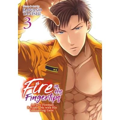Afbeelding van FIRE IN His FINGERTIPS Fireman Smoldering Gaze 03: A Flirty Ravishes Me With