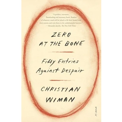 Afbeelding van Zero at the Bone: Fifty Entries Against Despair