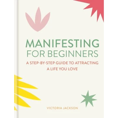 Afbeelding van Manifesting for Beginners: Nine Steps to Attracting a Life You Love