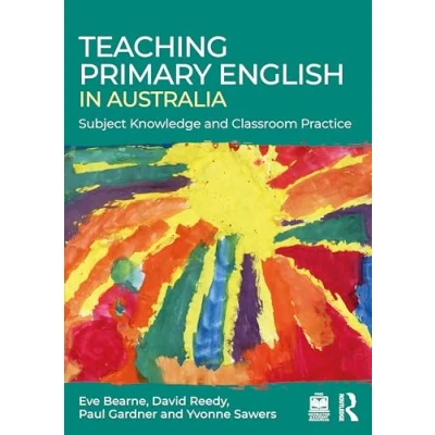 Afbeelding van Teaching Primary English in Australia: Subject Knowledge and Classroom Practice