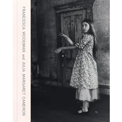 Afbeelding van Francesca Woodman and Julia Margaret Cameron: Portraits to Dream In