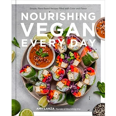 Afbeelding van Nourishing Vegan Every Day: Simple, Plant Based Recipes Filled with Color and Flavor