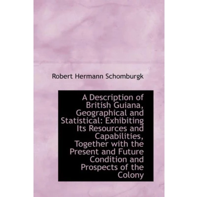 Afbeelding van A Description of British Guiana, Geographical and Statistical