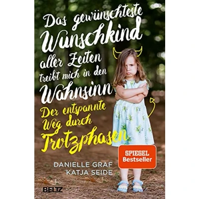 Afbeelding van Das gewünschteste Wunschkind aller Zeiten treibt mich in den Wahnsinn: Der entspannte Weg durch Trotzphasen