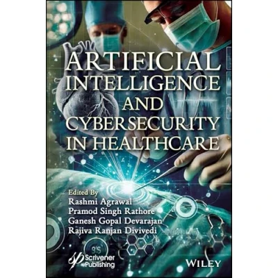 Afbeelding van Artificial Intelligence and Cybersecurity in Healthcare Cyber Physical Systems