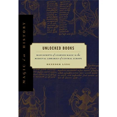 Afbeelding van Unlocked Books: Manuscripts of Learned Magic in the Medieval Libraries Central Europe