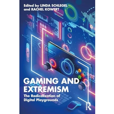 Afbeelding van Gaming and Extremism: The Radicalization of Digital Playgrounds