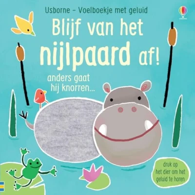 Afbeelding van Uitgeverij usborne geluidenboek blijf van het nijlpaard af!