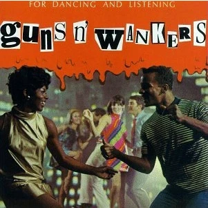 Afbeelding van Guns &#039;N&#039; Wankers For Dancing And..