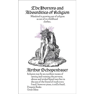 Afbeelding van The Horrors and Absurdities of Religion: Arthur Schopenhauer