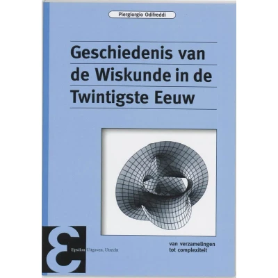 Afbeelding van Geschiedenis van de Wiskunde in Twintigste Eeuw (Paperback)