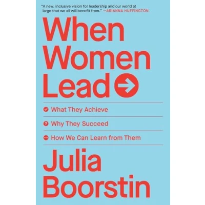 Afbeelding van When Women Lead: What They Achieve, Why Succeed, How We Can Learn from Them