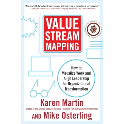 Afbeelding van Value Stream Mapping: How to Visualize Work and Align Leadership for Organizational Transformation
