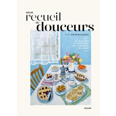 Afbeelding van Mon recueil de douceurs Superlumos: 70 recettes et histoires qui viennent du coeur