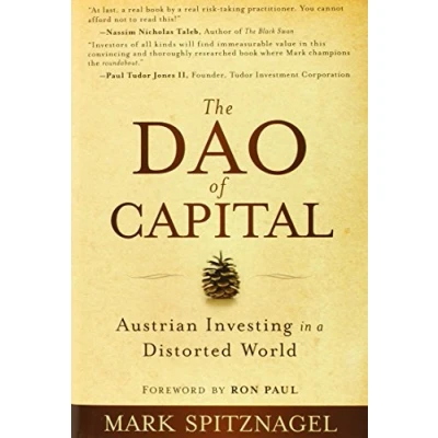 Afbeelding van The Dao of Capital: Austrian Investing in a Distorted World