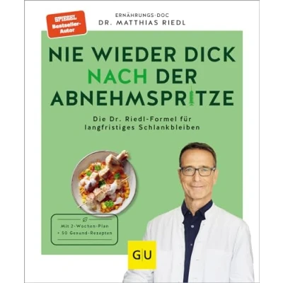 Afbeelding van Nie wieder dick nach der Abnehmspritze: Die Dr. Riedl Formel für langfristiges Schlankbleiben