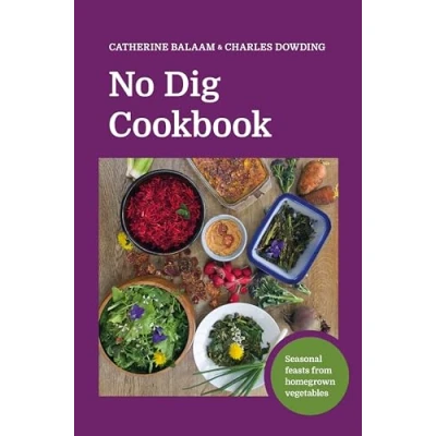 Afbeelding van No Dig Cookbook: How to cook and grow your favourite vegetables