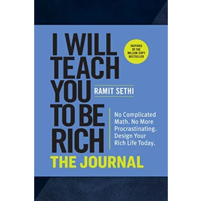 Afbeelding van I Will Teach You to Be Rich: The Journal: No Complicated Math. More Procrastinating. Design Your Rich Life Today.