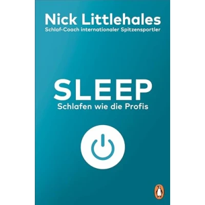 Afbeelding van Sleep: Schlafen wie die Profis Das Buch vom Schlaf Coach internationaler Spitzensportlerinnen und Spitzensportler