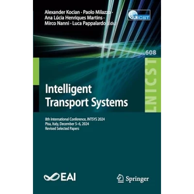 Afbeelding van Intelligent Transport Systems: 6th EAI International Conference, INTSYS 2022, Lisbon, Portugal, December 15 16, Proceedings: 486