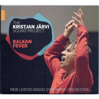 Afbeelding van MDR Leipzig Radio Symphony Orchestra, Kristjan Järvi Sound Project/Balkan Fever (CD)