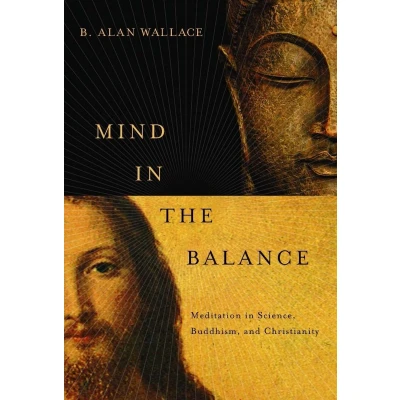 Afbeelding van Mind in the Balance: Meditation Science, Buddhism, and Christianity