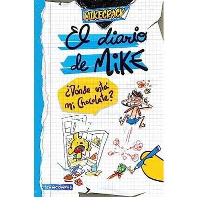 Afbeelding van El Diario de Mike: Dnde Est mi Chocolate? / Mike&#039;s Diary: Where is My Chocolate?: ¿Dónde está chocolate?/