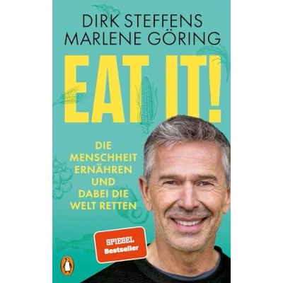 Afbeelding van Eat it!: die Menschheit ernähren und dabei Welt retten