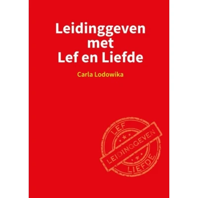 Afbeelding van Leidinggeven met Lef en Liefde
