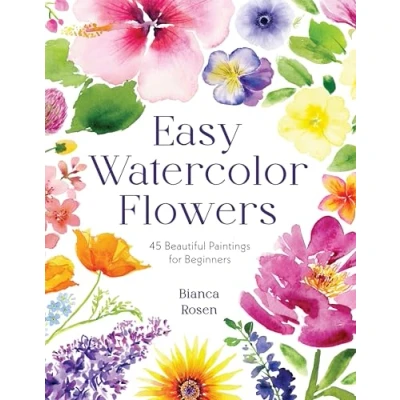 Afbeelding van Easy Watercolor Flowers: 45 Beautiful Paintings for Beginners