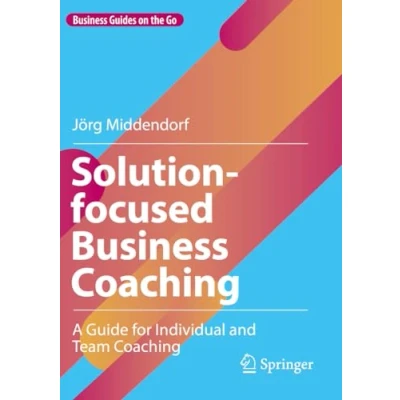 Afbeelding van Solution focused Business Coaching: A Guide for Individual and Team Coaching