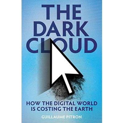 Afbeelding van the Dark Cloud: how digital world is costing earth