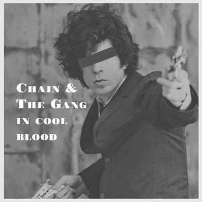 Afbeelding van Chain And The Gang In Cool Blood (LP)