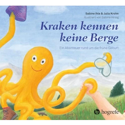 Afbeelding van Kraken kennen keine Berge: Ein Abenteuer rund um die frühe Geburt