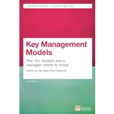 Afbeelding van Key Management Models, 3rd Edition: The 75+ Models Every Manager Needs to Know