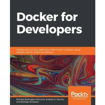 Afbeelding van Docker for Developers: Develop and run your application with containers using DevOps tools continuous delivery