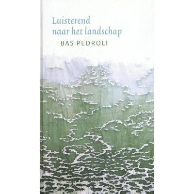 Afbeelding van Luisterend naar het landschap (Hardback)