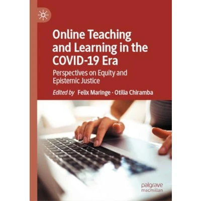 Afbeelding van Online Teaching and Learning in the COVID 19 Era: Perspectives on Equity Epistemic Justice
