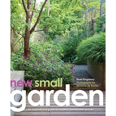 Afbeelding van New small garden: contemporary principles, planting and practice