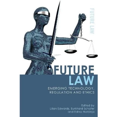 Afbeelding van Future Law: Emerging Technology, Regulation and Ethics