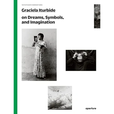 Afbeelding van Graciele Iturbide: on dreams, symbols, and imagination